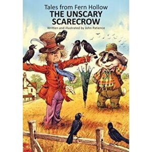The Unscary Scarecrow, Hardcover - John Patience imagine