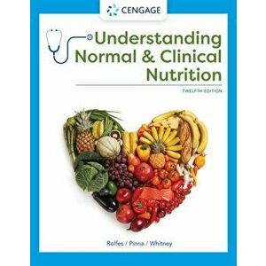 Understanding Normal and Clinical Nutrition, Hardback - Ellie Whitney imagine