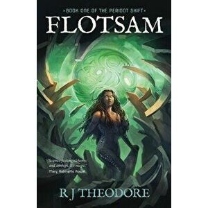 Flotsam: Book One of the Peridot Shift, Paperback - R. J. Theodore imagine