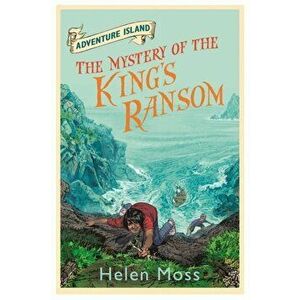Adventure Island: The Mystery of the King's Ransom. Book 11, Paperback - Helen Moss imagine