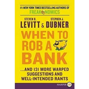 When to Rob a Bank LP, Paperback - Steven D. Levitt imagine