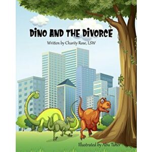 Dino and the Divorce, Paperback - Charity Rose imagine