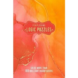 100 Logic Puzzles, Paperback imagine