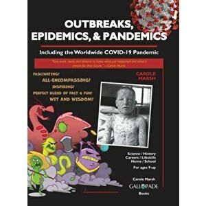 Outbreaks, Epidemics, & Pandemics: Including the Worldwide COVID- 19 Pandemic, Hardcover - Carole Marsh imagine