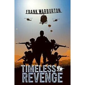 Timeless Revenge, Paperback - Frank Warburton imagine