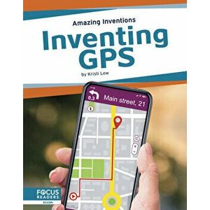 Amazing Inventions: Inventing GPS, Paperback - Kristi Lew imagine