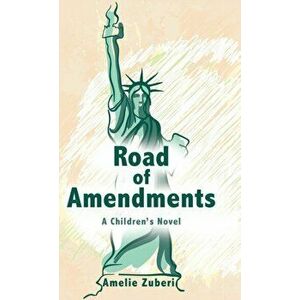 Road of Amendments: A Children's Novel, Hardcover - Amelie Zuberi imagine