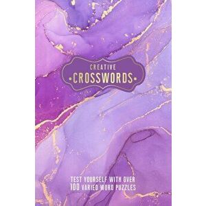 Creative Crosswords. Test Yourself with over 100 Varied Word Puzzles, Paperback - Welbeck imagine