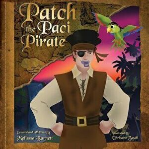 Patch the Paci Pirate, Paperback - Melissa Burnett imagine