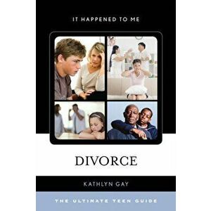 Divorce. The Ultimate Teen Guide, Paperback - Kathlyn Gay imagine