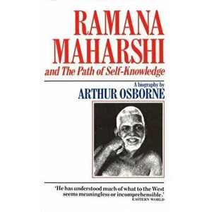 Ramana Maharshi And The Path Of Self Knowledge, Paperback - Arthur Osborne imagine