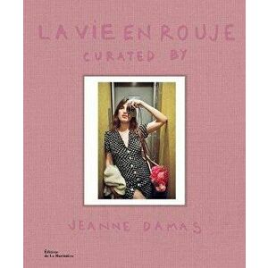 La Vie en Rouje: curated by Jeanne Damas, Hardback - Jeanne Damas imagine