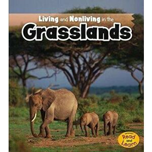 Living and Nonliving in the Grasslands, Paperback - Rebecca Rissman imagine