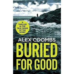 Buried For Good, Paperback - Alex Coombs imagine