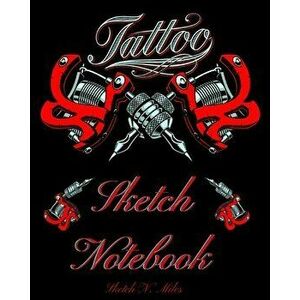 Tattoo Sketch Notebook: Art Sketch Pad for Tattoo Designs to Draw New Design Ideas - Cool gift for every tattoo junkee - 120 Pages for Drawing - *** imagine