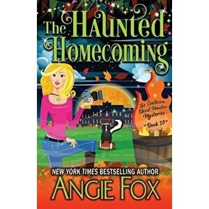The Haunted Homecoming, Paperback - Angie Fox imagine