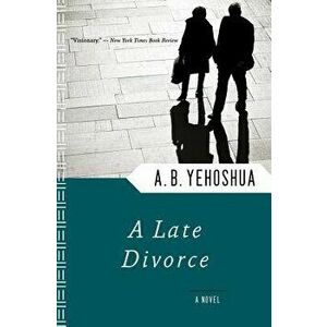 A Late Divorce, Paperback - A. B. Yehoshua imagine