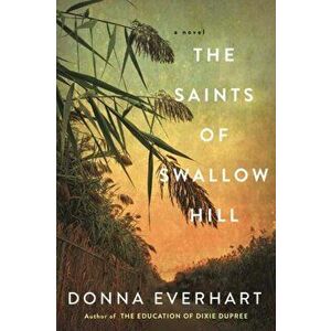 The Saints of Swallow Hill: A Fascinating Depression Era Historical Novel, Paperback - Donna Everhart imagine