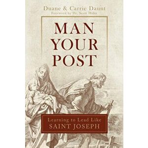 Man Your Post: Learning to Lead Like St. Joseph, Hardcover - Carrie Schuchts Daunt imagine