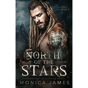 North of the Stars, Paperback - Monica James imagine