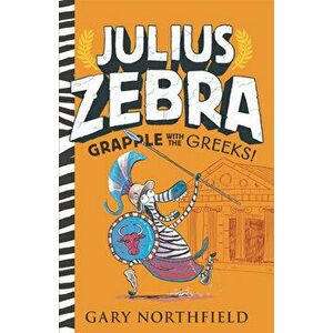Julius Zebra: Grapple with the Greeks!, Paperback - Gary Northfield imagine