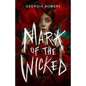 Mark of the Wicked, Hardcover - Georgia Bowers imagine