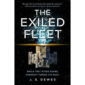 The Exiled Fleet, Paperback - J. S. Dewes imagine