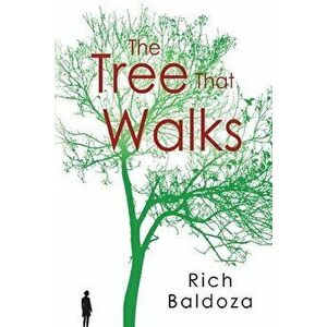 The Tree That Walks, Paperback - Rich Baldoza imagine