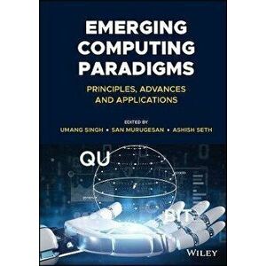Emerging Computing Paradigms - Principles, Advances and Applications, Hardback - U Singh imagine
