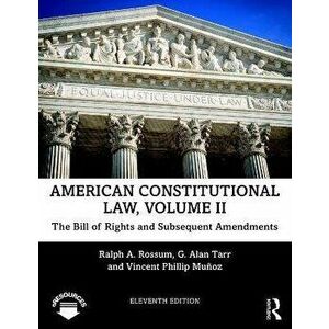 American Constitutional Law. The Bill of Rights and Subsequent Amendments, 11 ed, Paperback - Vincent Phillip Munoz imagine