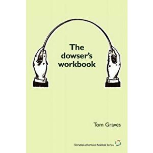 The Dowser's Workbook, Paperback - T. S. Graves imagine