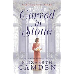 Carved in Stone, Paperback - Elizabeth Camden imagine