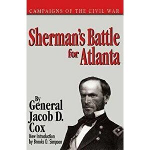 Shermans Battle for Atlanta PB, Paperback - Jacob D. Cox imagine