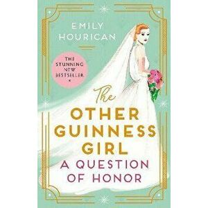 The Other Guinness Girl: A Question of Honor, Paperback - Emily Hourican imagine