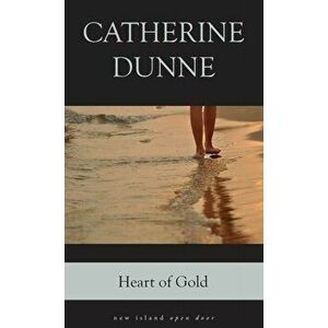 Heart of Gold, Paperback - Catherine Dunne imagine