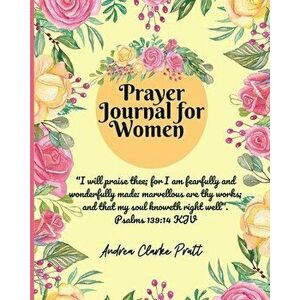 Prayer Journal for Women: Color Interior. A Christian Journal with Bible Verses and Inspirational Quotes to Celebrate God's Gifts with Gratitude - And imagine