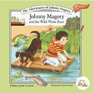 JOHNNY MAGORY & THE WILD WATER RACE, Paperback - EMMA-JANE LEESON imagine