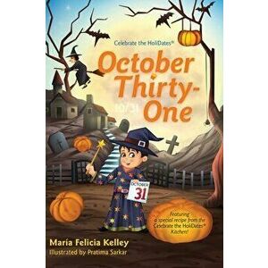 October Thirty-One: 10/31, Hardcover - María Felicia Kelley imagine