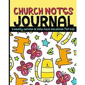 Church Notes Journal: A Weekly Sermon and Bible Class Notebook for Kids, Paperback - Shalana Frisby imagine