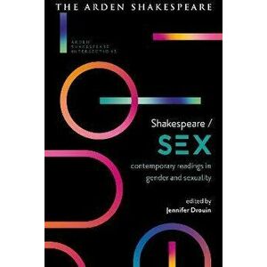 Shakespeare / Sex. Contemporary Readings in Gender and Sexuality, Paperback - *** imagine