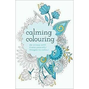 Calming Colouring. De-Stress with these Peaceful Images to Colour, Paperback - Tansy Willow imagine