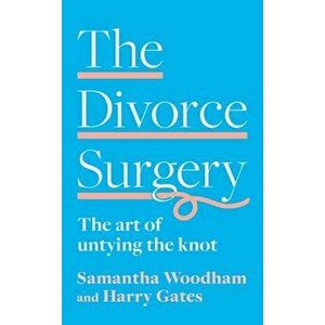 The Divorce Surgery. The Art of Untying the Knot, Paperback - Harry Gates imagine