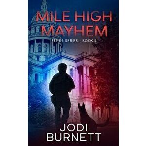 Mile High Mayhem, Paperback - Jodi Burnett imagine