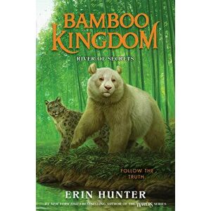 Bamboo Kingdom #2: River of Secrets, Hardback - Erin Hunter imagine