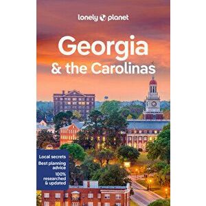 Lonely Planet Georgia & the Carolinas. 3 ed, Paperback - Greg Ward imagine