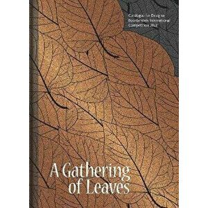 Gathering of Leaves, A. Catalogue for Designer Bookbinders International Competition 2022, Hardback - *** imagine