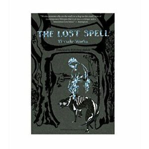 The Lost Spell, Paperback - Yismake Worku imagine