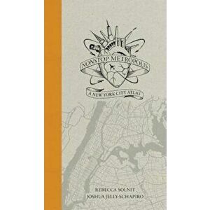 Nonstop Metropolis: A New York City Atlas, Paperback - Rebecca Solnit imagine