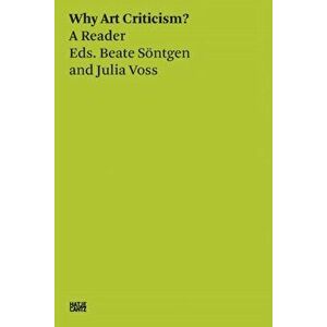 Why Art Criticism? A Reader, Paperback - Julia Voss imagine