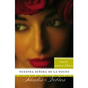Nuestra Senora de la Noche: Novela, Paperback - Mayra Santos-Febres imagine